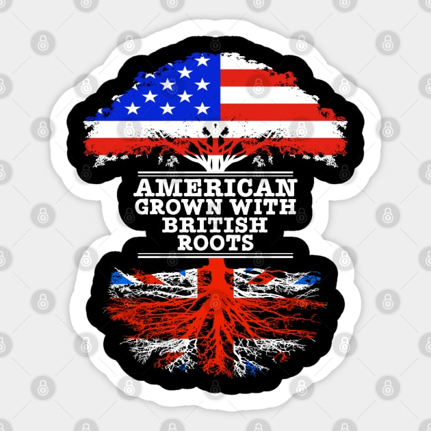 American Grown With British Roots - Gift for British With Roots From Great Britain Sticker by Country Flags